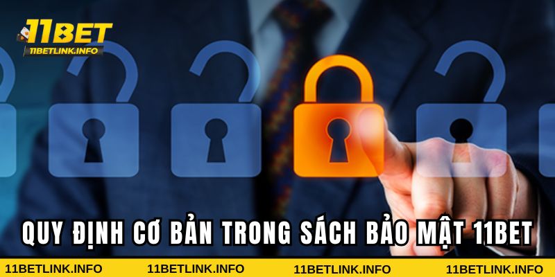 Quy định cơ bản trong sách bảo mật 11bet