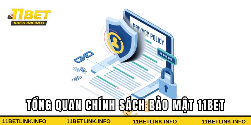 Tổng quan chính sách bảo mật 11bet