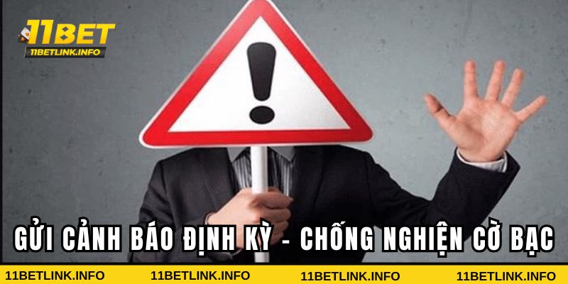 Gửi cảnh báo định kỳ - Cách chống nghiện cờ bạc Gửi cảnh báo định kỳ - Cách chống nghiện cờ bạc