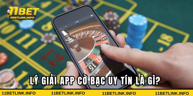 Lý giải app cờ bạc uy tín là gì? Lý giải app cờ bạc uy tín là gì?