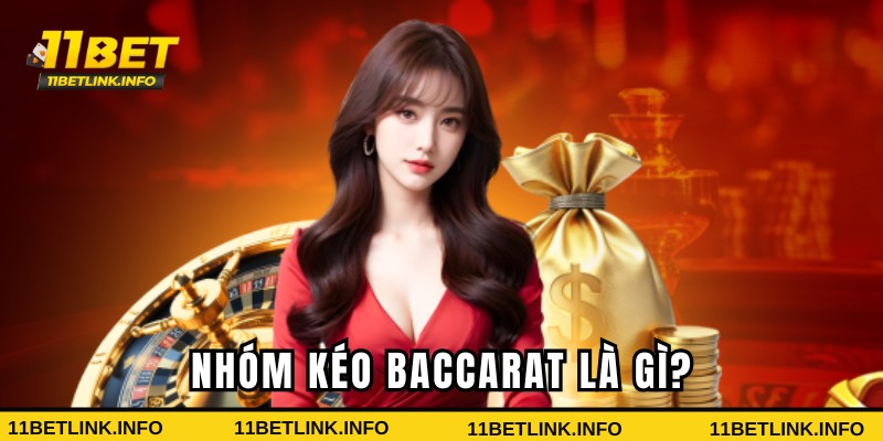 Giới thiệu nhanh về nhóm kéo Baccarat Giới thiệu nhanh về nhóm kéo Baccarat