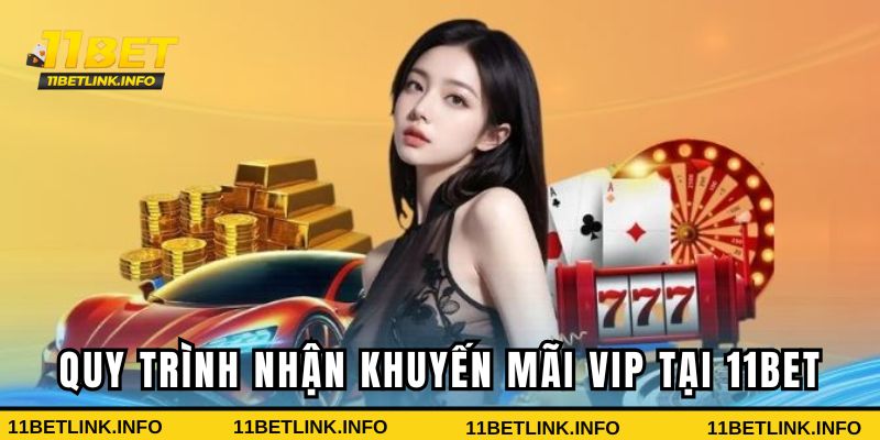 Quy trình tham gia khuyến mãi VIP tại 11bet Quy trình tham gia khuyến mãi VIP tại 11bet
